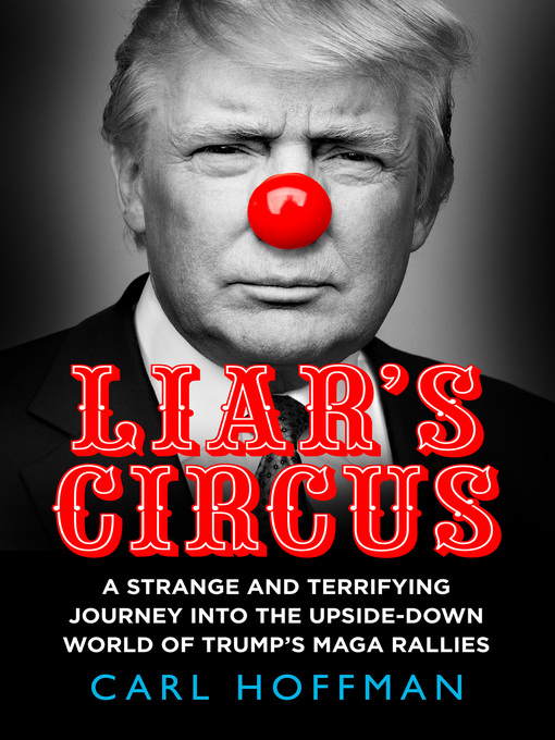 Title details for Liar's Circus by Carl Hoffman - Available